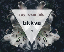 Record Of The Day…Roy Rosenfeld ‘Tikkva EP (Systematic)’