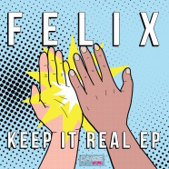 Record Of The Day…Felix – Keep It Real EP