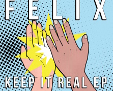 Record Of The Day…Felix – Keep It Real EP